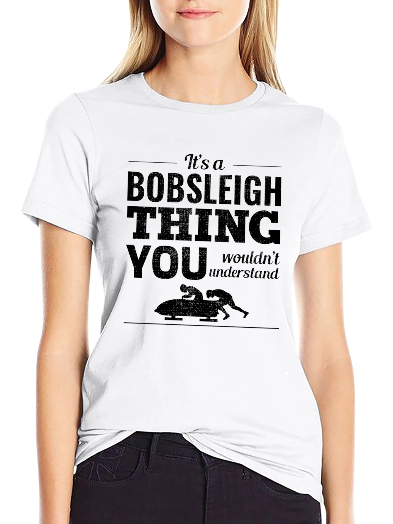 Bobsleigh Thing T-Shirt: You Wouldnt Understand!