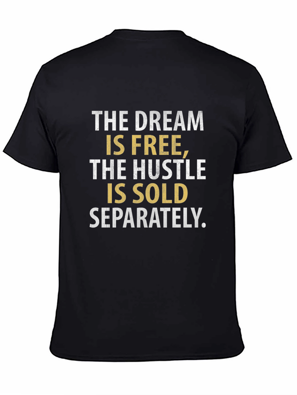 Dream Hustle T-Shirt - Sold Separately Graphic Tee
