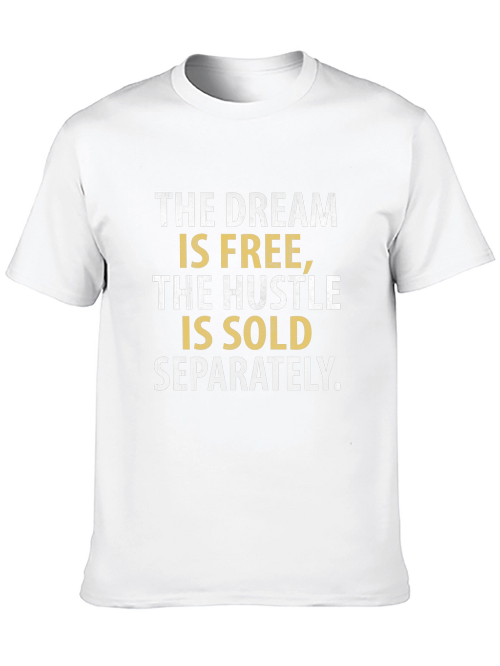 Dream Hustle T-Shirt - Sold Separately Graphic Tee