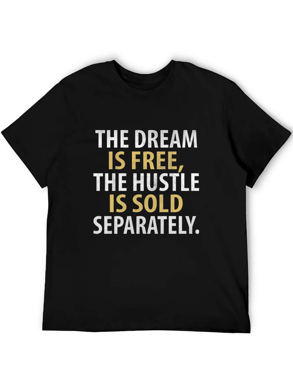 Dream Hustle T-Shirt - Sold Separately Graphic Tee