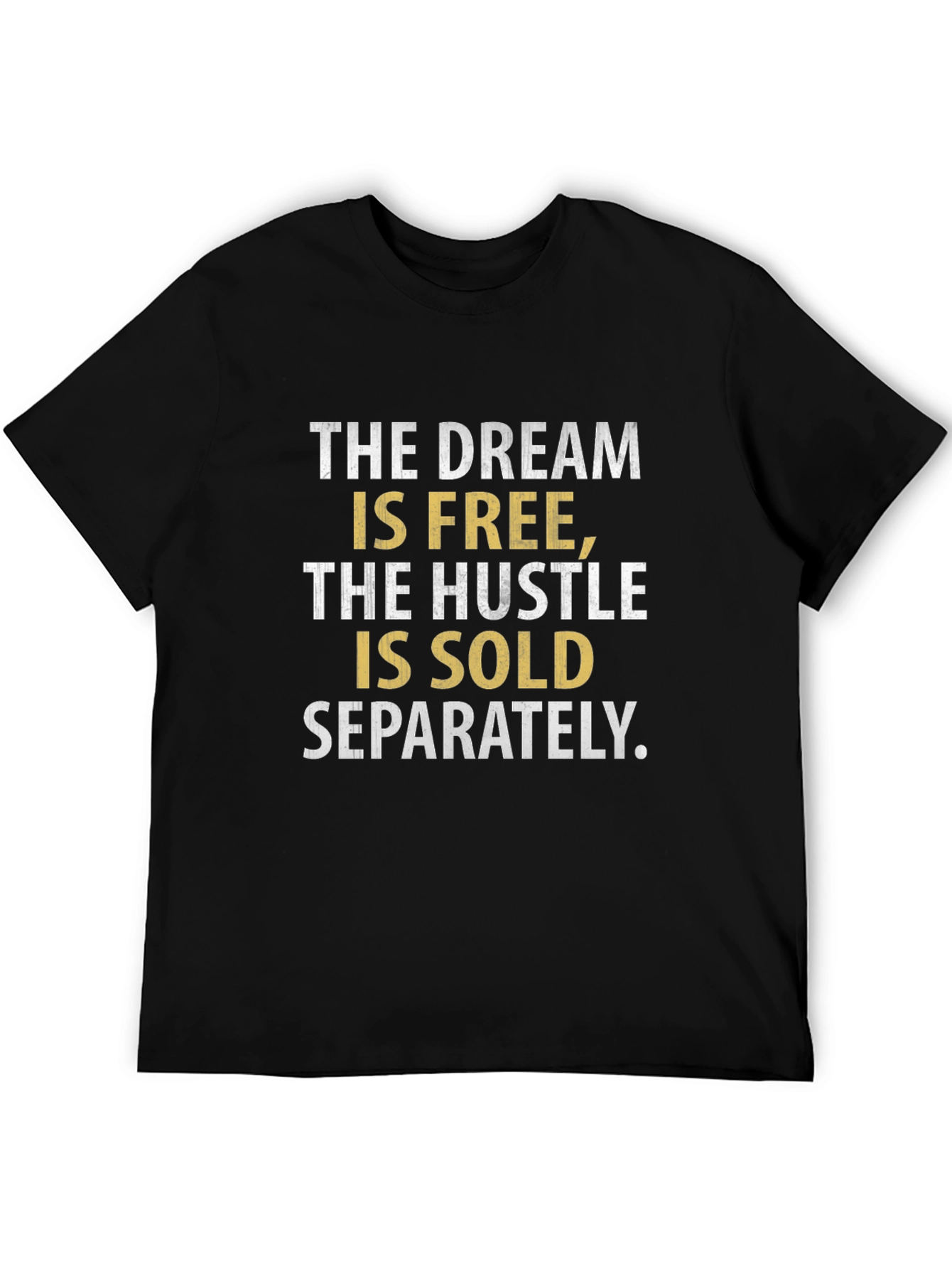 Dream Hustle T-Shirt - Sold Separately Graphic Tee