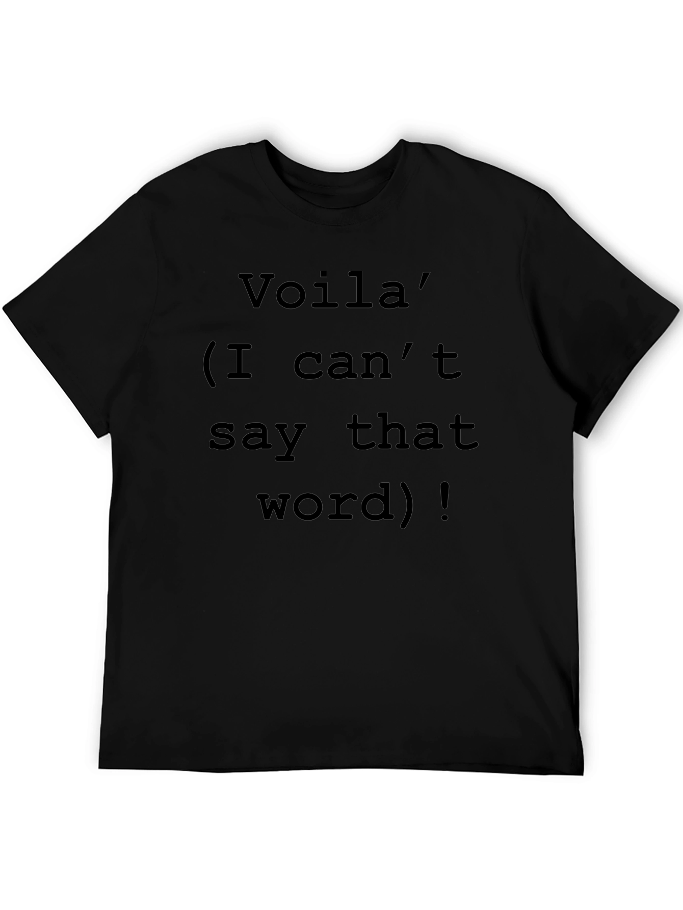 Voila Offensive Humor T-Shirt
