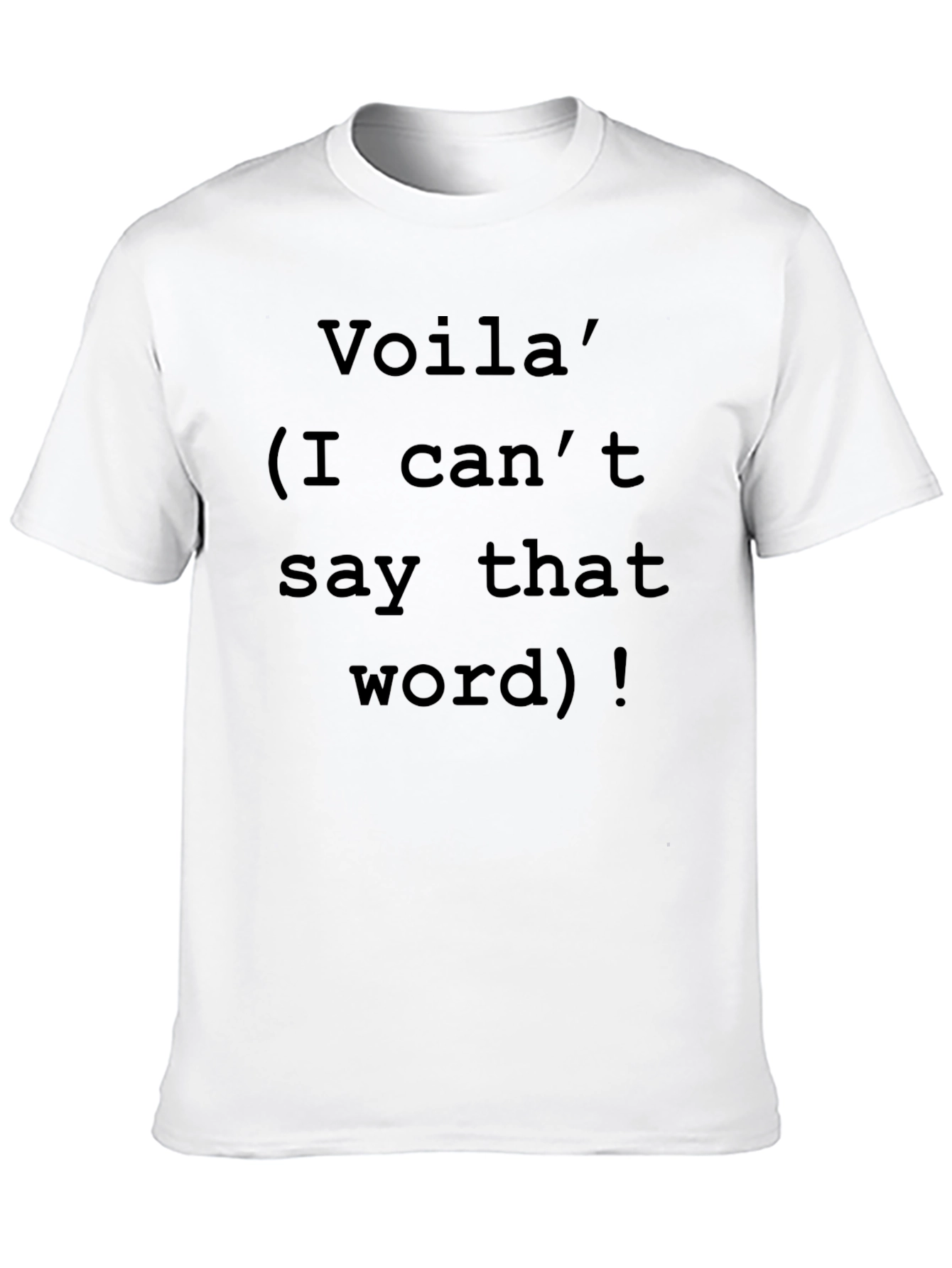 Voila Offensive Humor T-Shirt