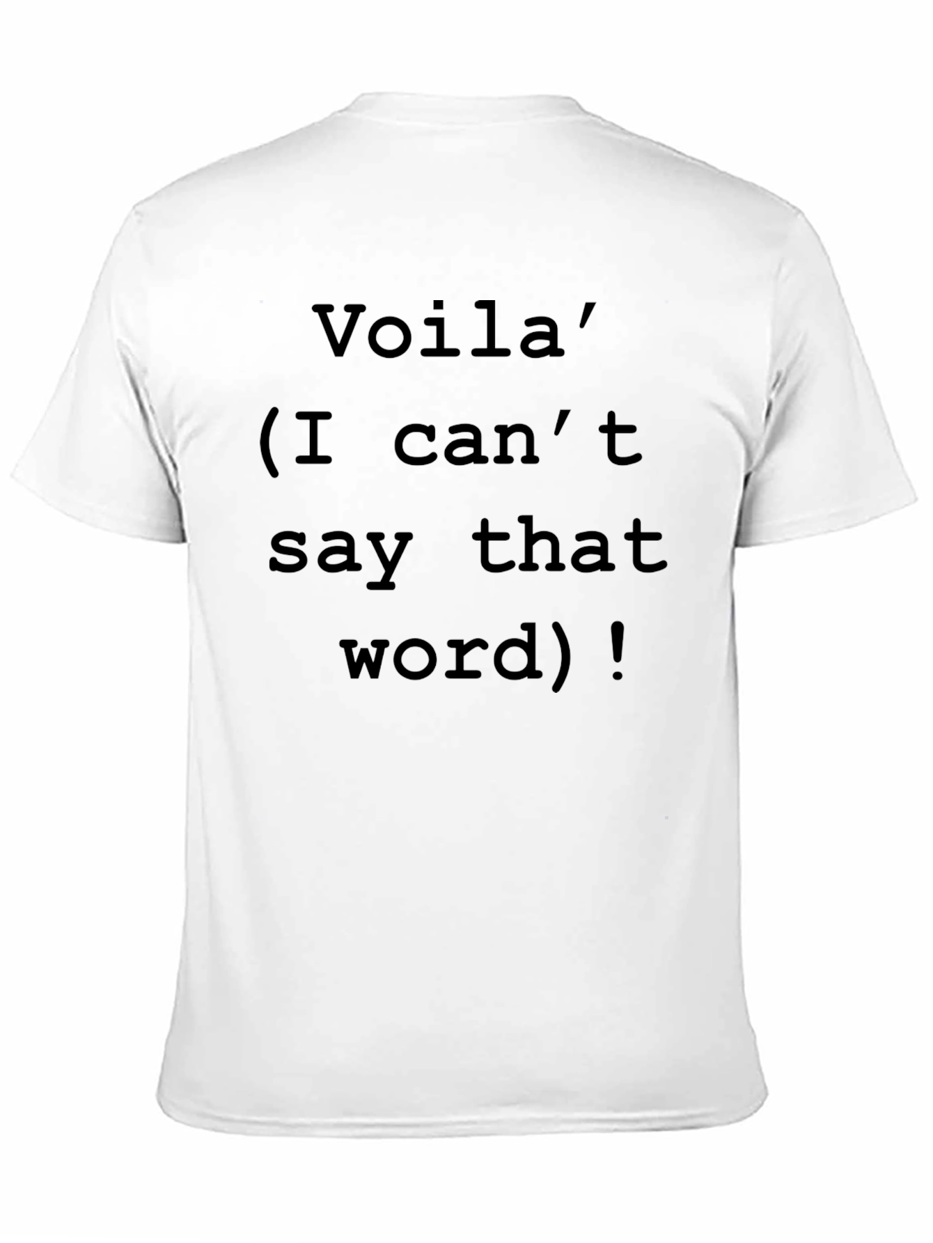 Voila Offensive Humor T-Shirt