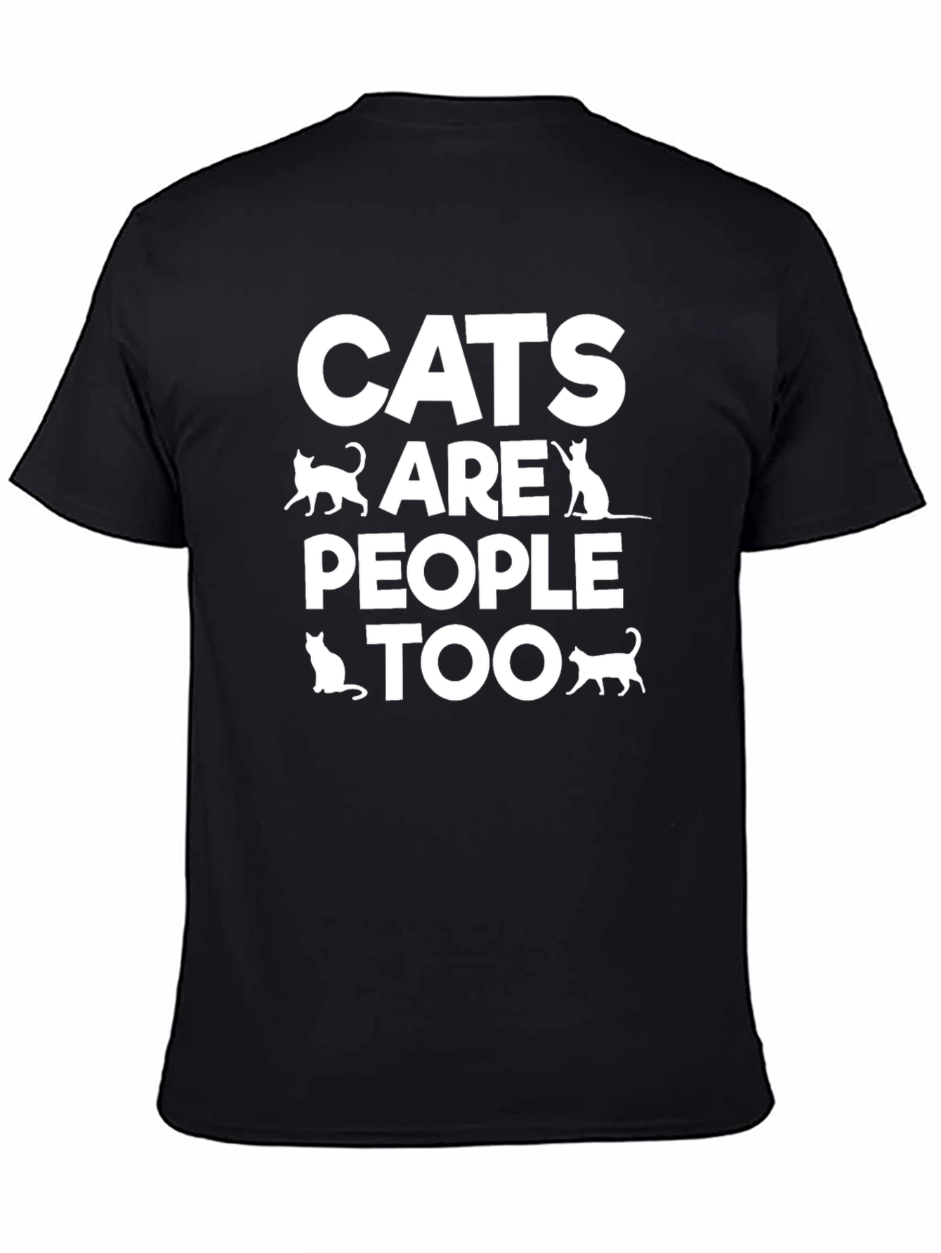 Cats Are People Too - Graphic T-Shirt
