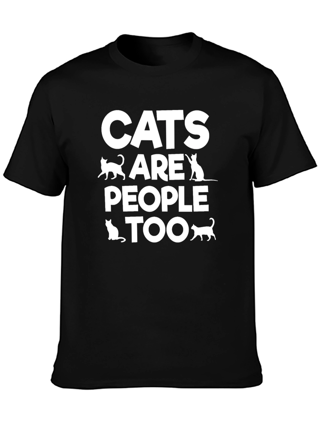 Cats Are People Too - Graphic T-Shirt