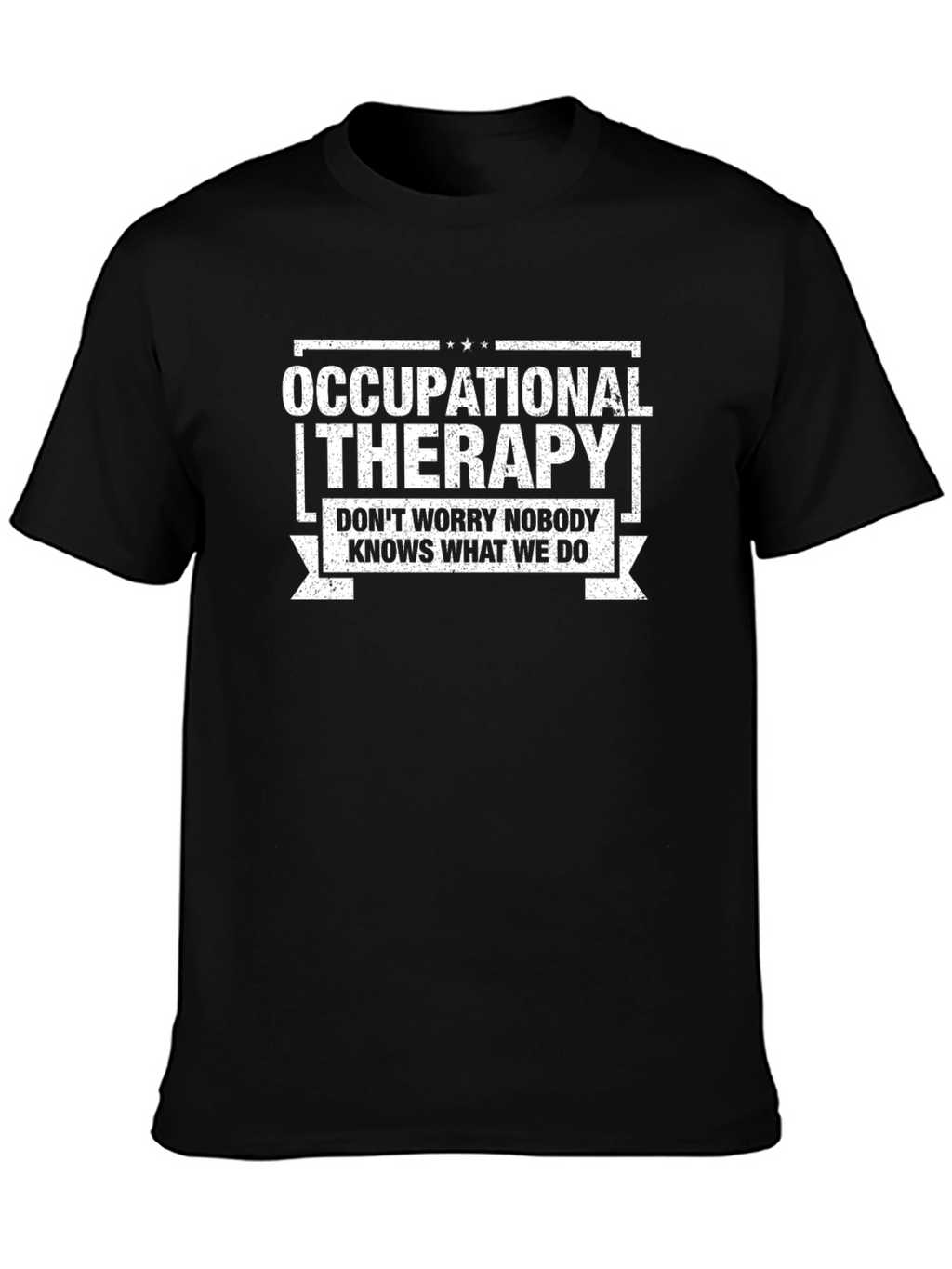 Occupational Therapy T-Shirt - Funny Therapist Tee
