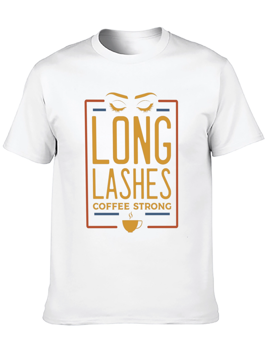Long Lashes Coffee Strong Graphic T-Shirt