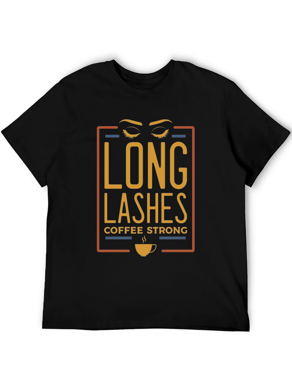 Long Lashes Coffee Strong Graphic T-Shirt