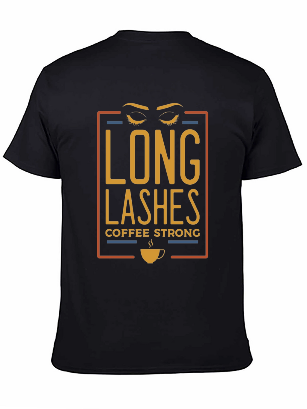 Long Lashes Coffee Strong Graphic T-Shirt