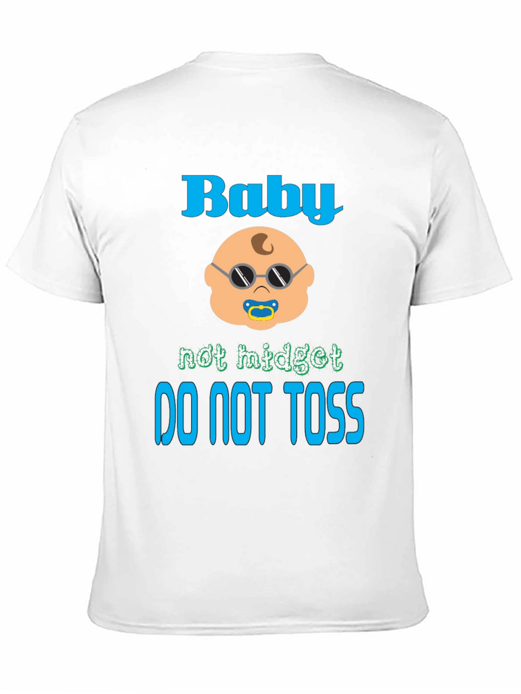 Baby Not Midget Toss T-Shirt