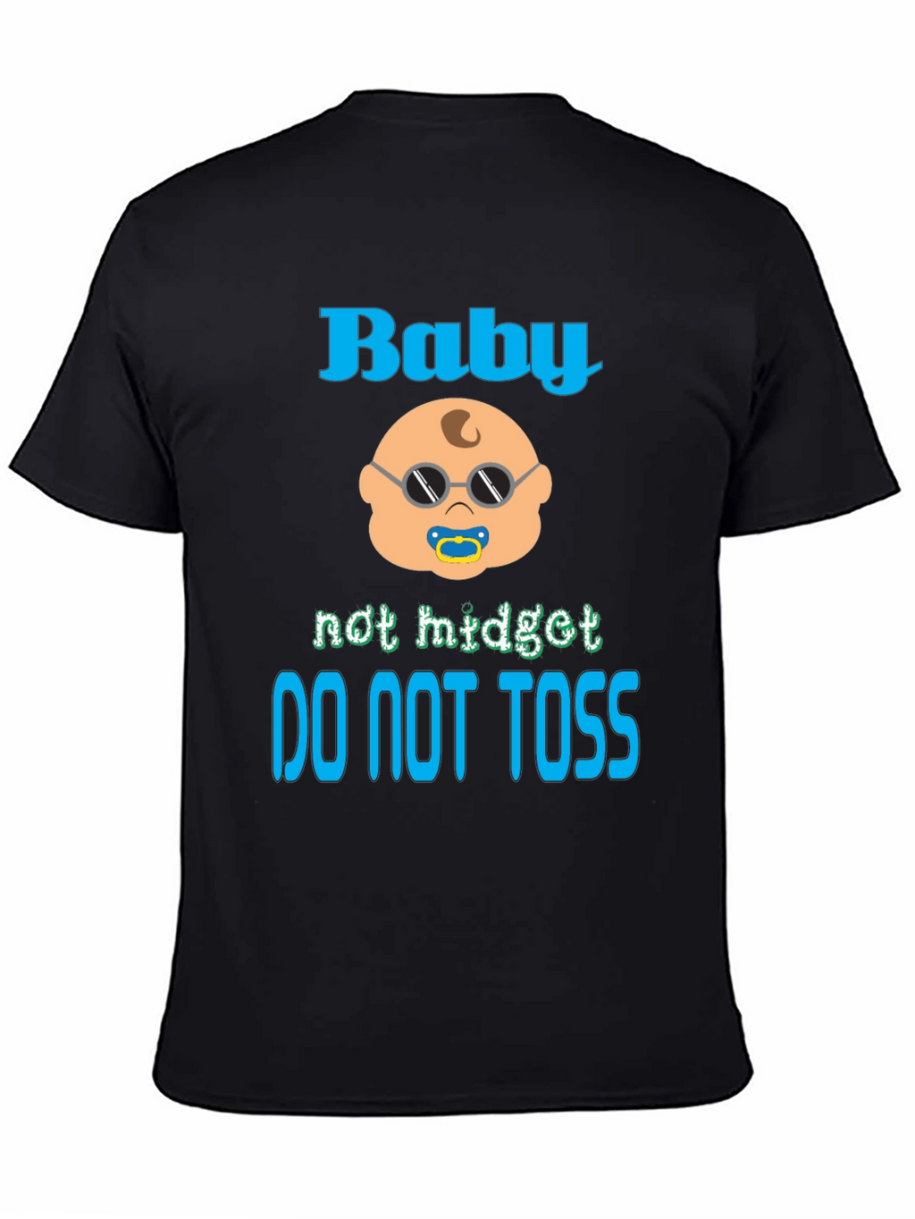 Baby Not Midget Toss T-Shirt
