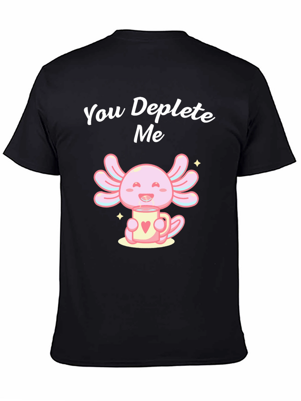 Cute Axolotl Deplete Me Graphic Tee