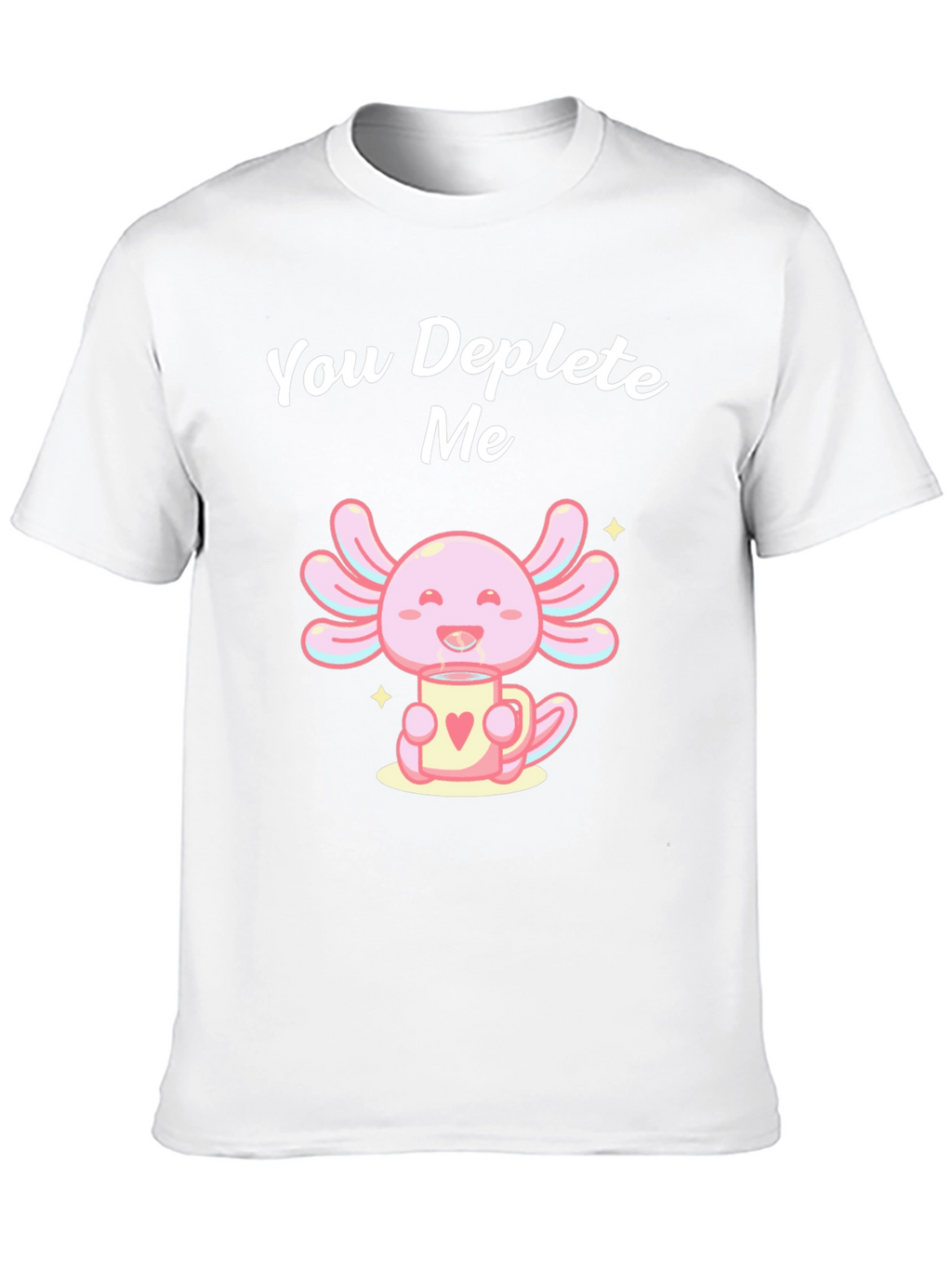 Cute Axolotl Deplete Me Graphic Tee