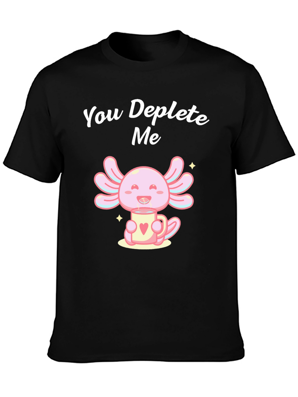 Cute Axolotl Deplete Me Graphic Tee