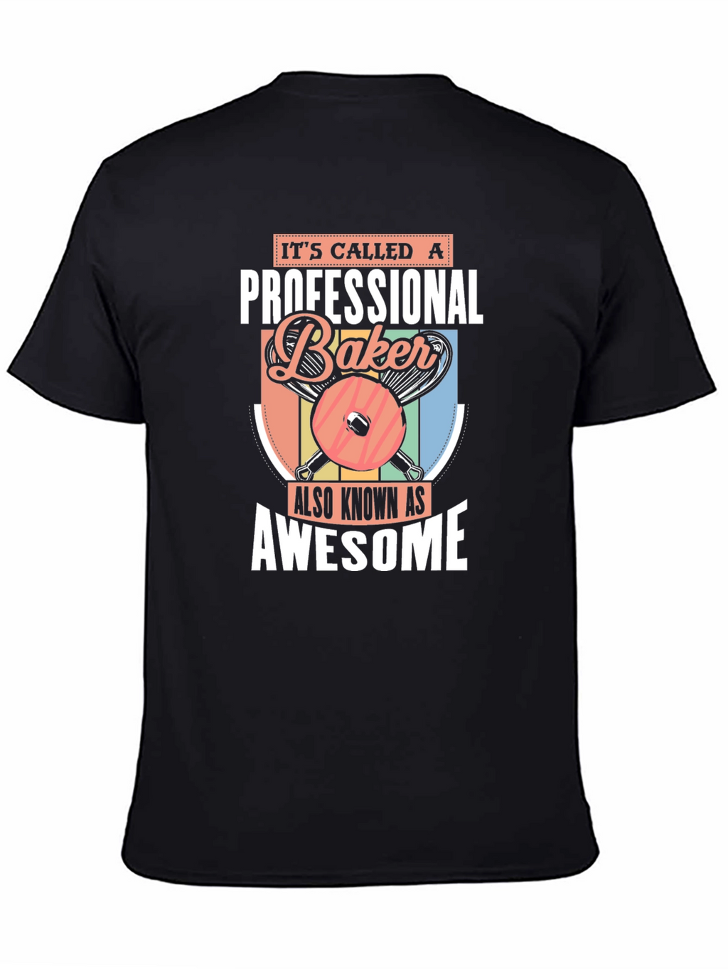 Professional Baker T-Shirt - Awesome Baker Gift