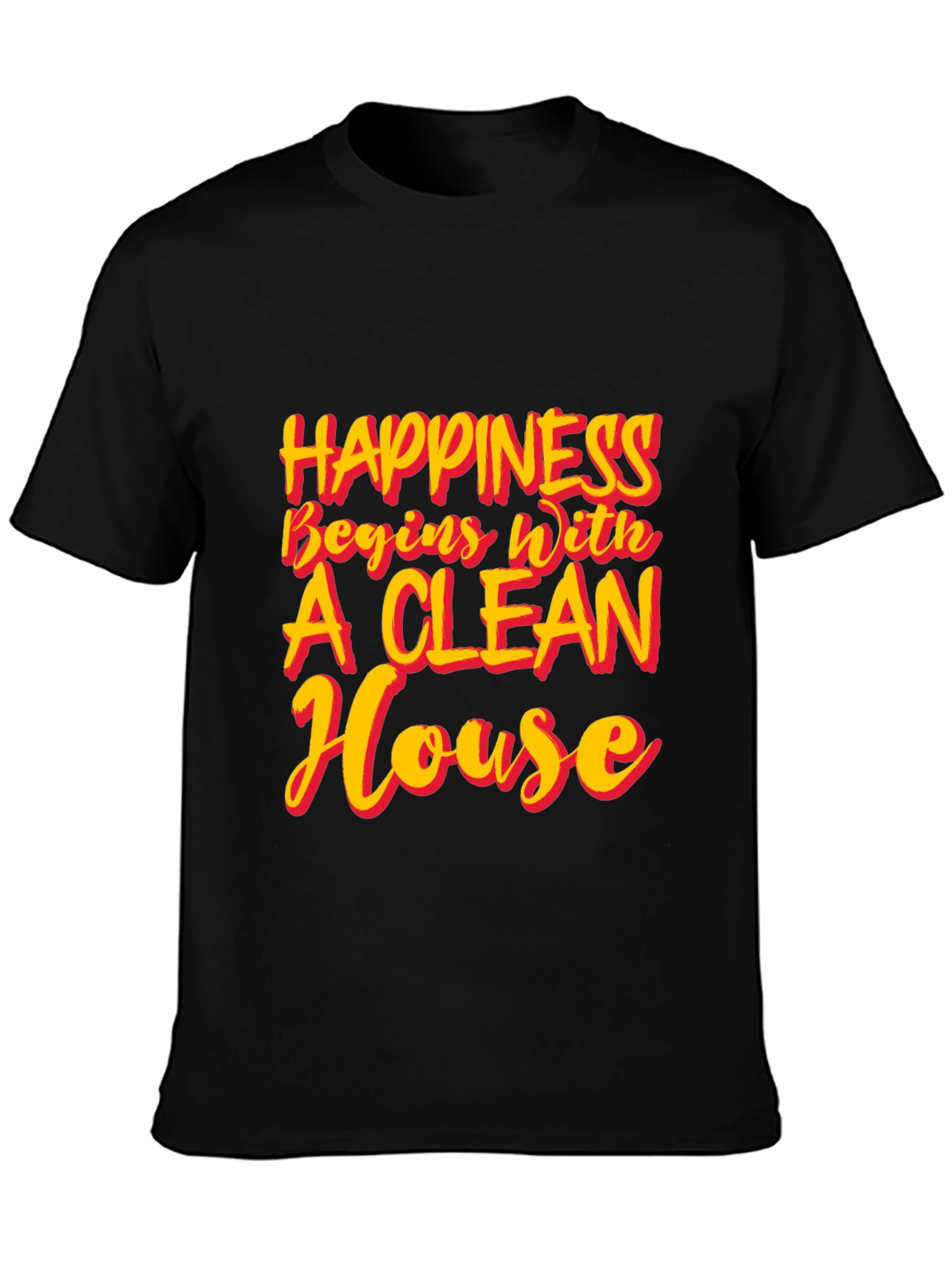 Happiness Begins With A Clean House T-Shirt