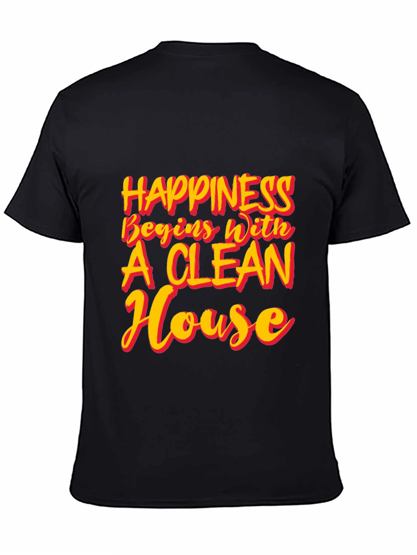 Happiness Begins With A Clean House T-Shirt