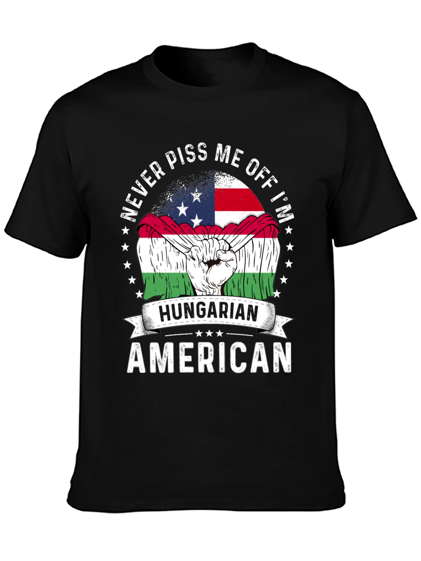 Hungarian American T-Shirt - Never Piss Me Off Tee