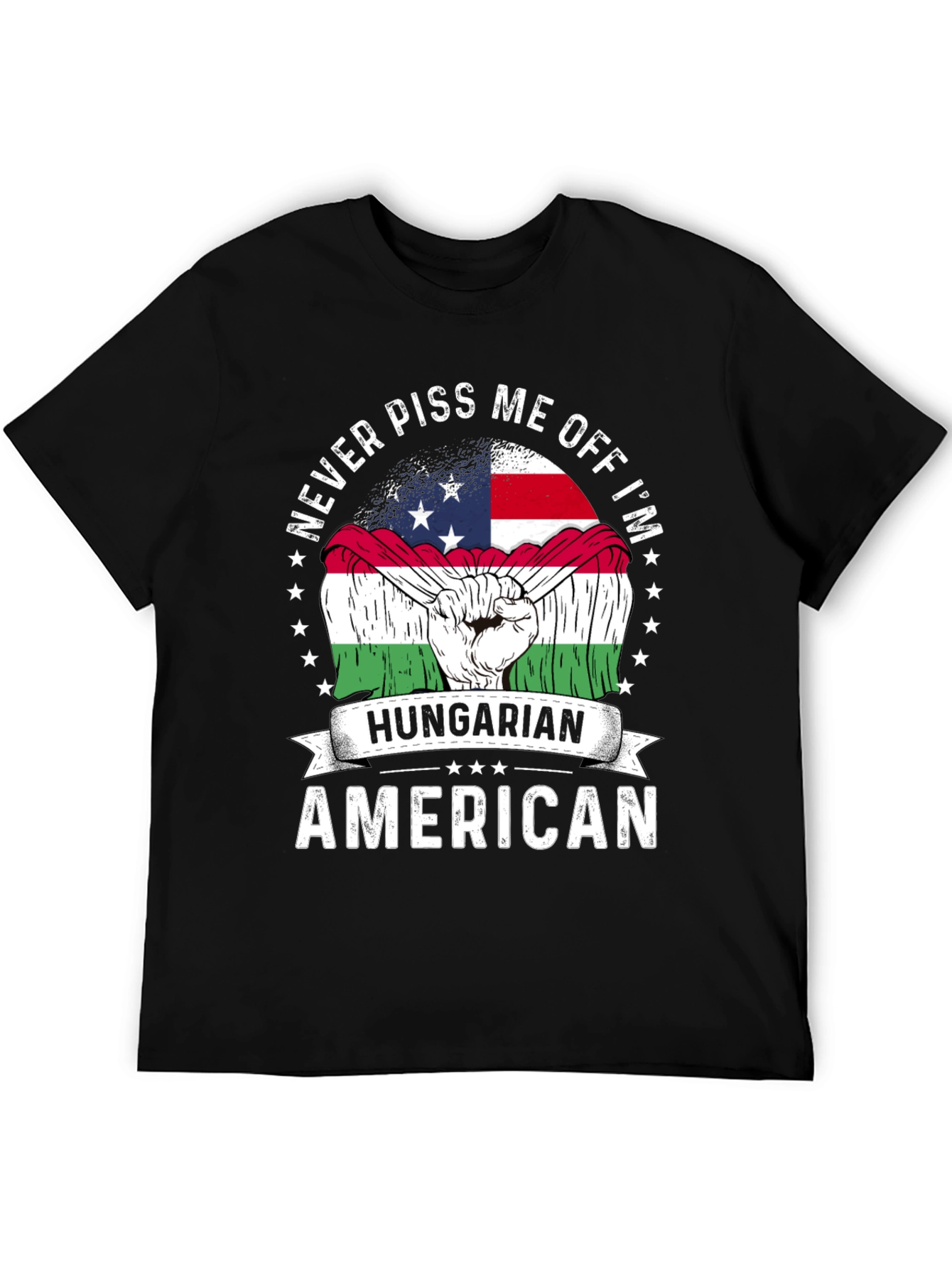 Hungarian American T-Shirt - Never Piss Me Off Tee