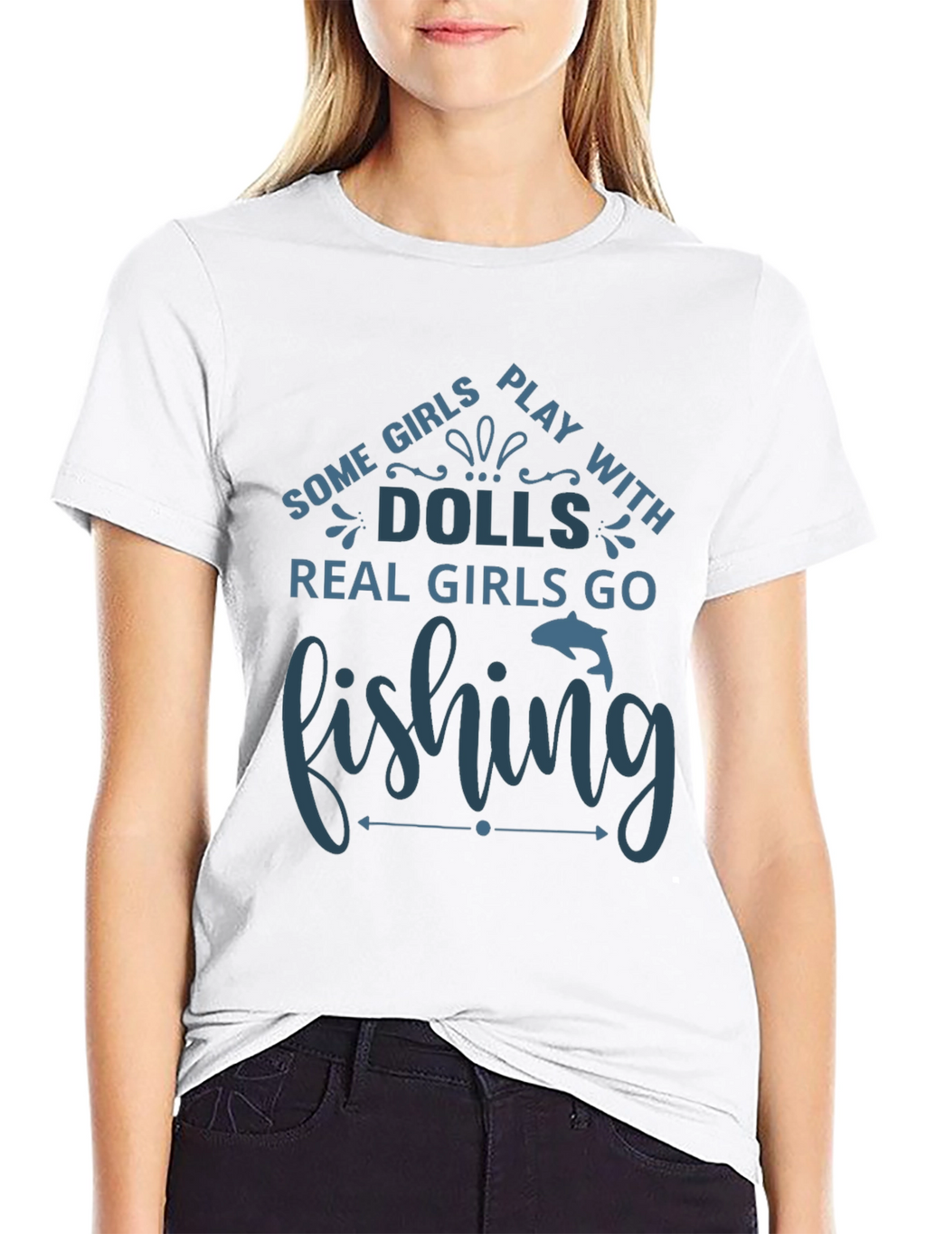 Fishing T-Shirt - Some Girls Play with Dolls