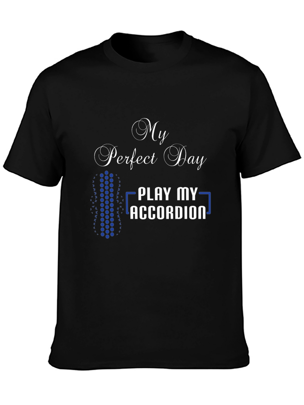 My Perfect Day Accordion T-Shirt