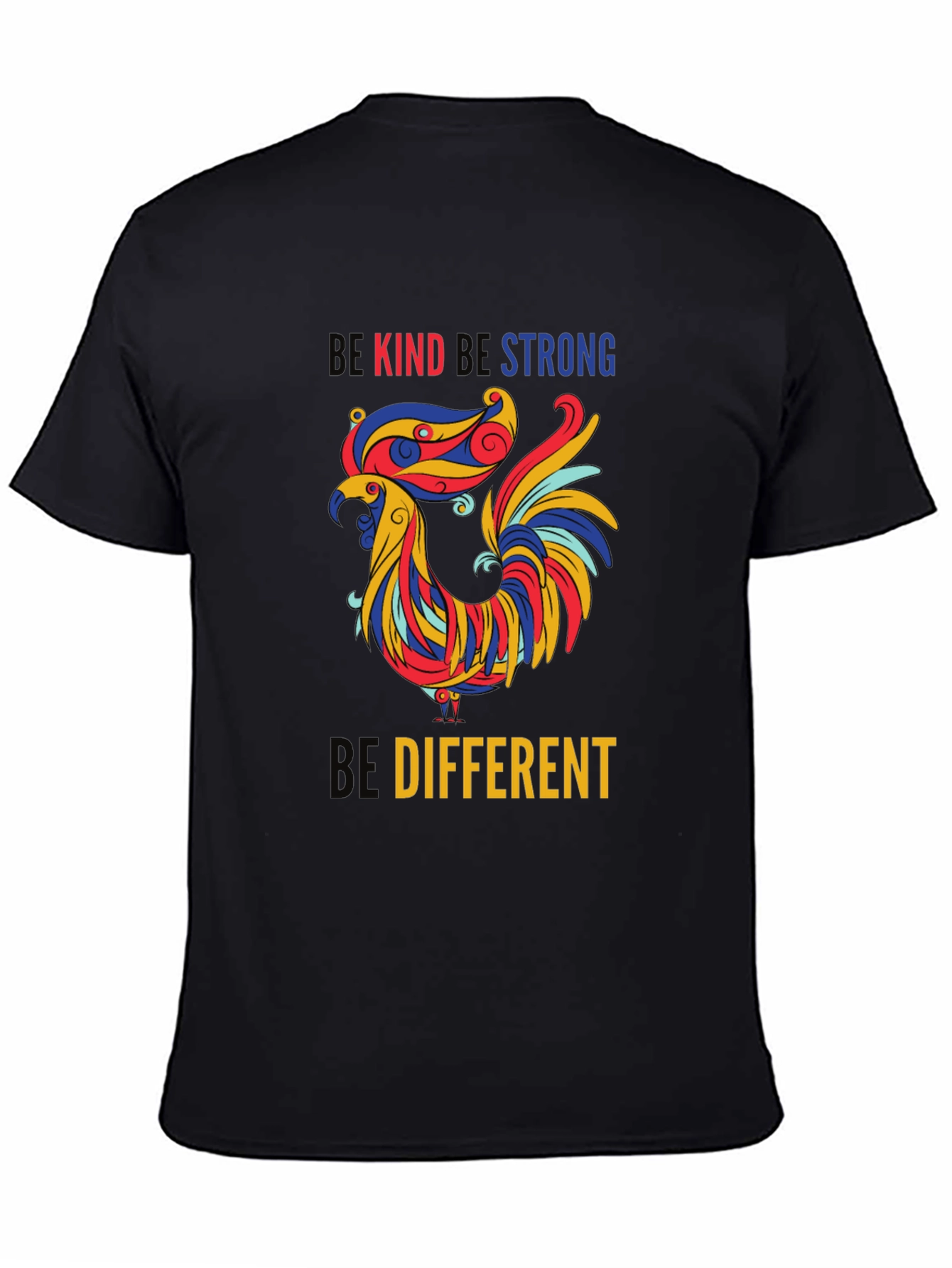Be Kind Be Strong Be Different Rooster T-Shirt