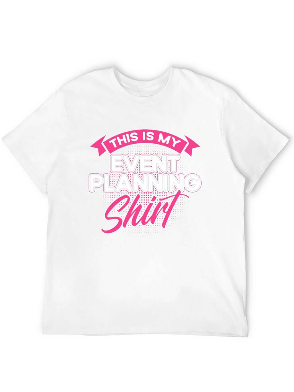 Event Planning Shirt - This Is My Shirt
