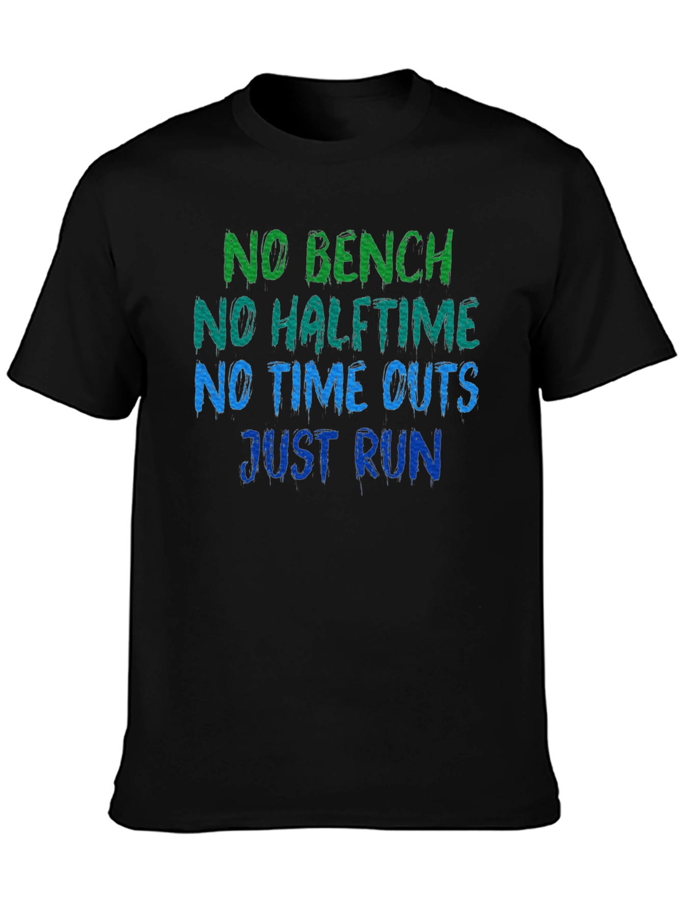 No Bench No Halftime Just Run Black T-Shirt