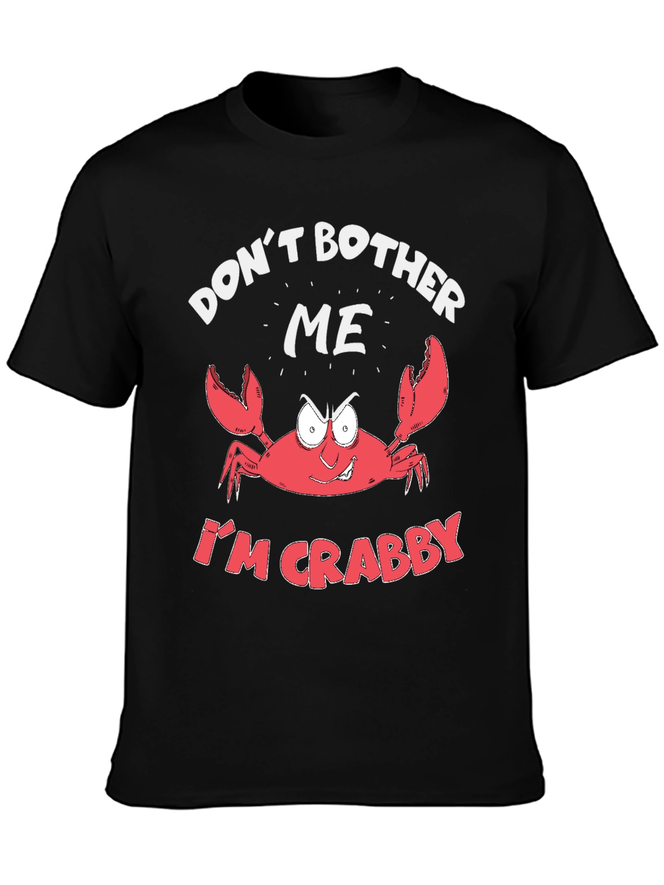 Crabby Crab T-Shirt - Dont Bother Me