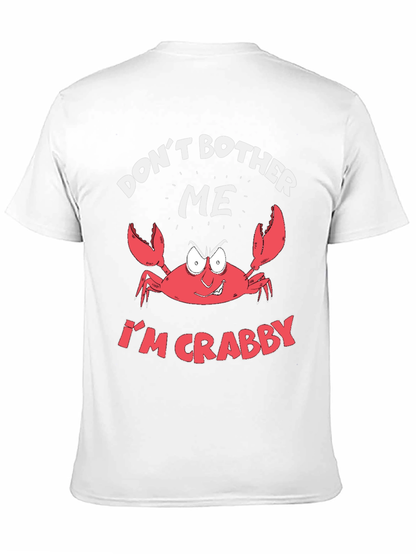 Crabby Crab T-Shirt - Dont Bother Me
