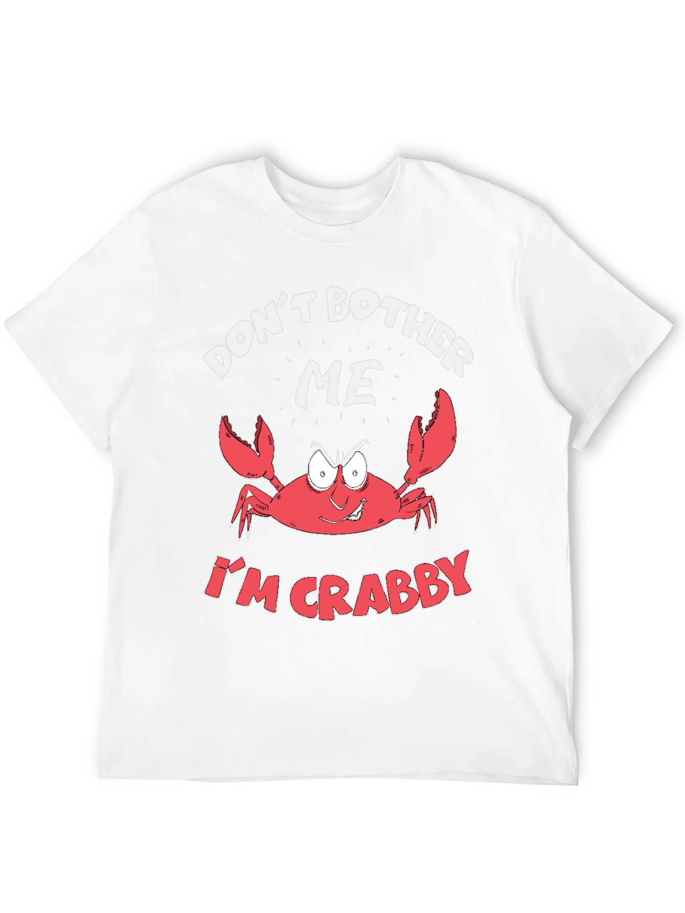 Crabby Crab T-Shirt - Dont Bother Me