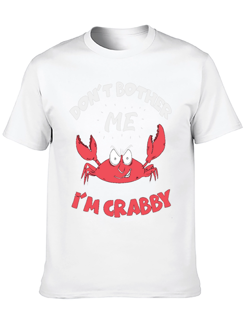 Crabby Crab T-Shirt - Dont Bother Me