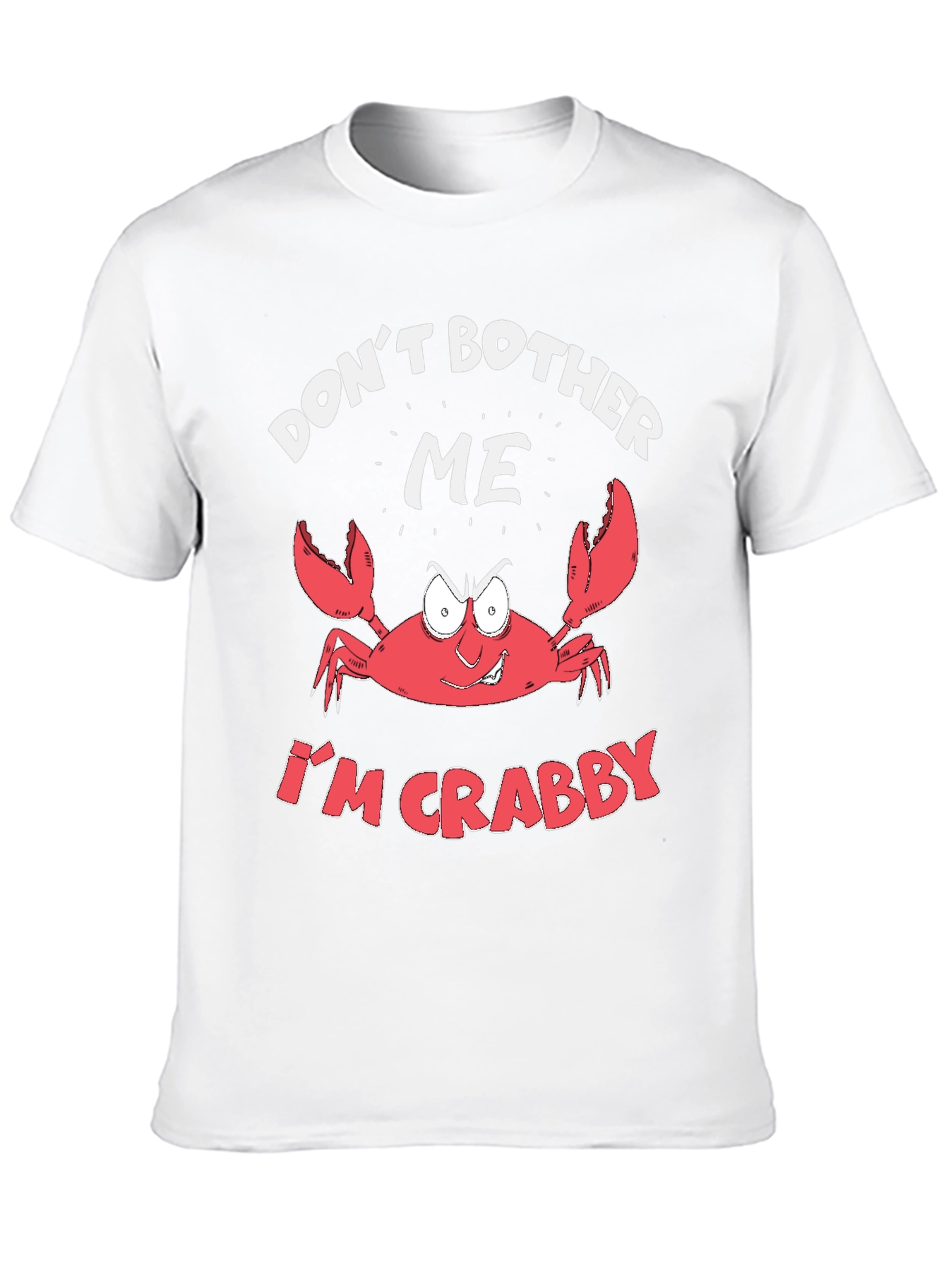 Crabby Crab T-Shirt - Dont Bother Me