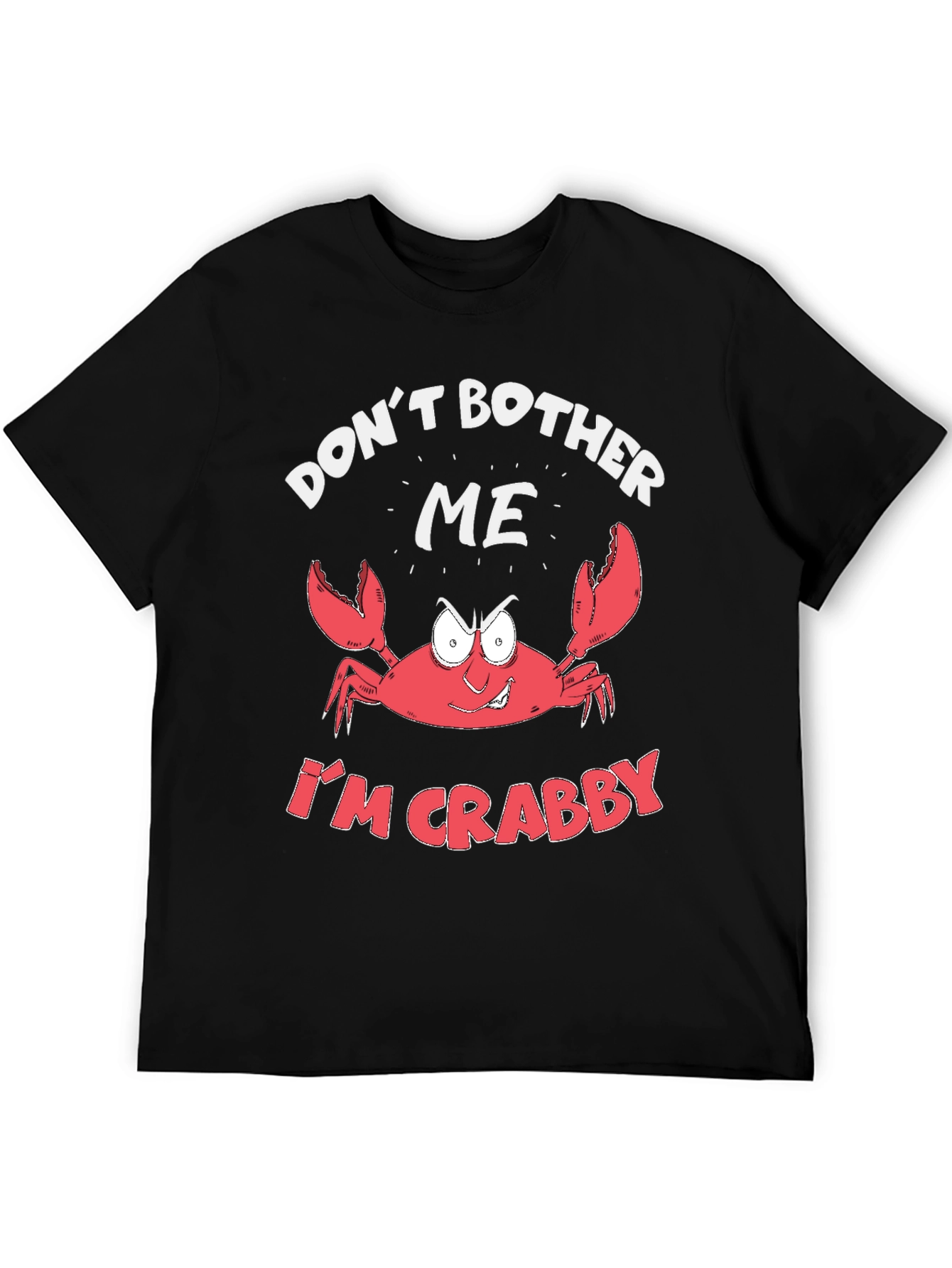 Crabby Crab T-Shirt - Dont Bother Me
