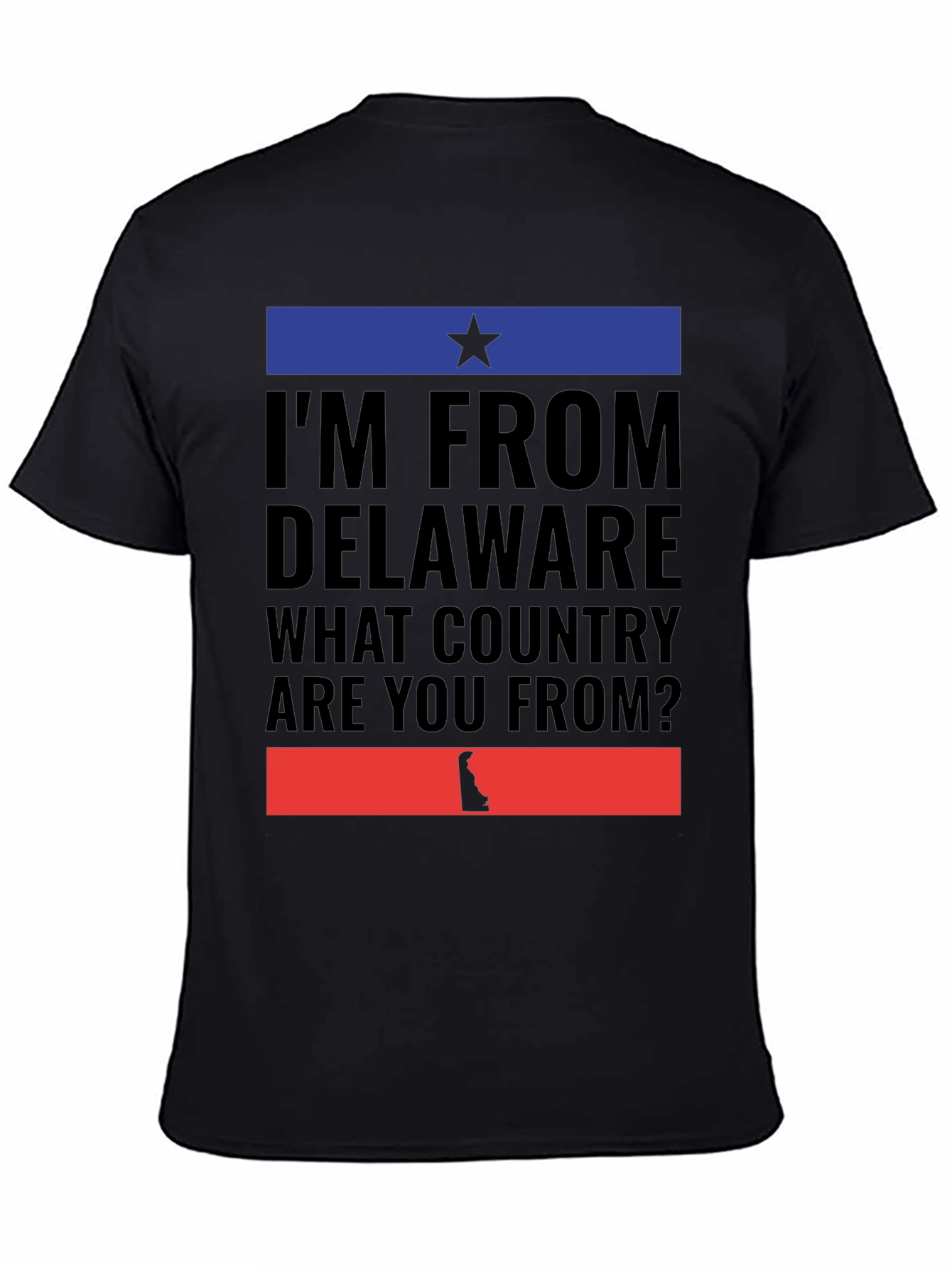 Delaware Pride T-Shirt - What Country Are You From?