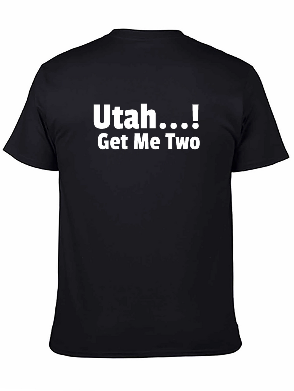 Utah Get Me Two Black T-Shirt