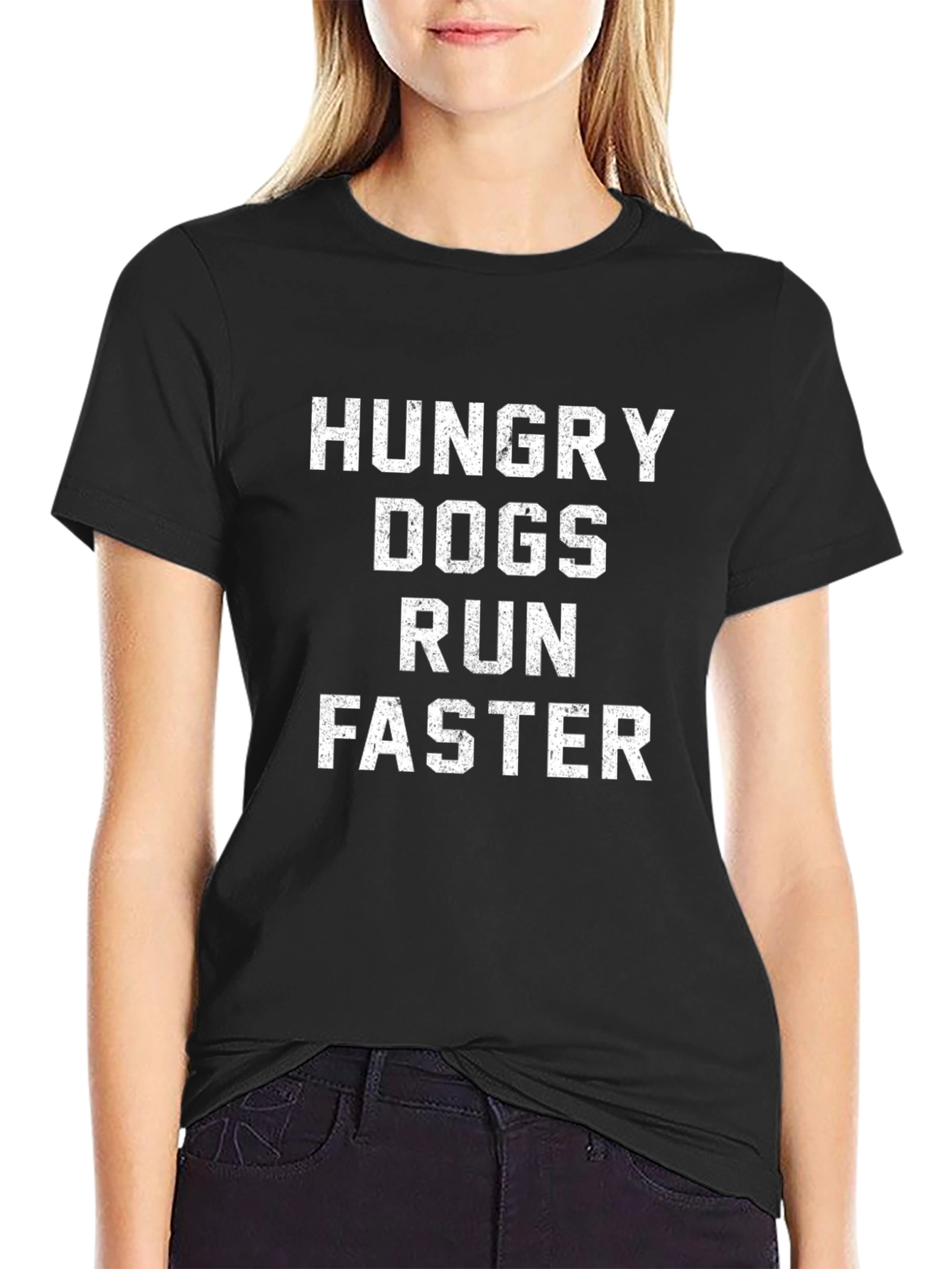 Hungry Dogs Run Faster - Funny Graphic T-Shirt