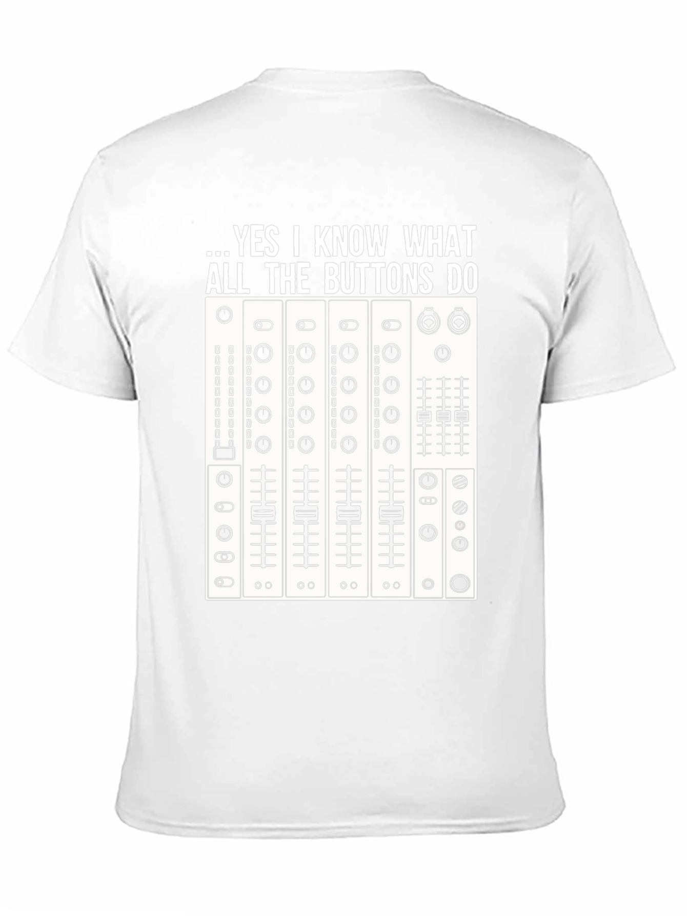 DJ Mixer T-Shirt - Know All The Buttons Tee