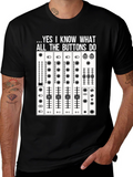 DJ Mixer T-Shirt - Know All The Buttons Tee