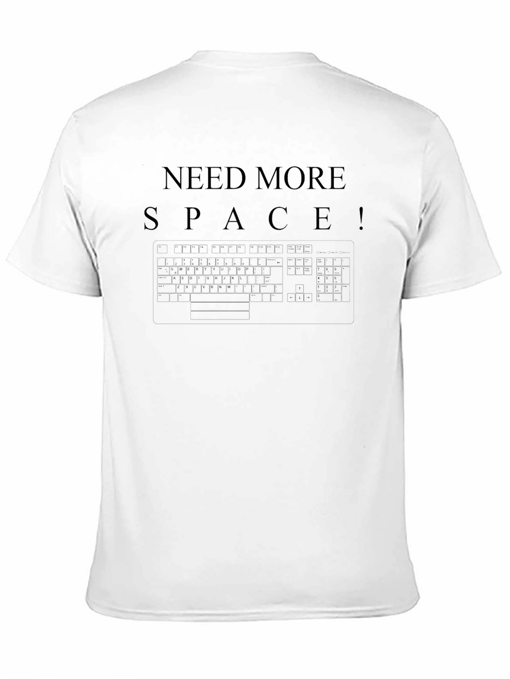 Need More Space T-Shirt