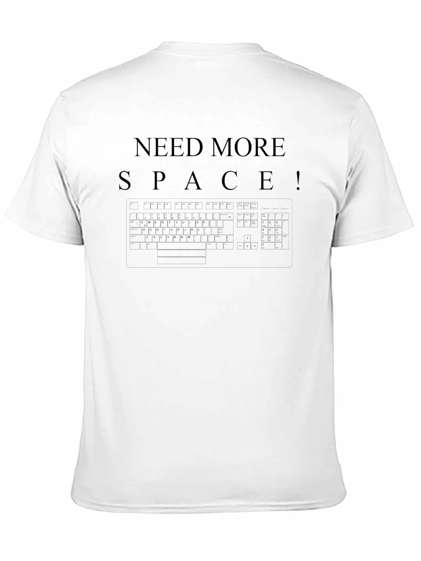 Need More Space T-Shirt