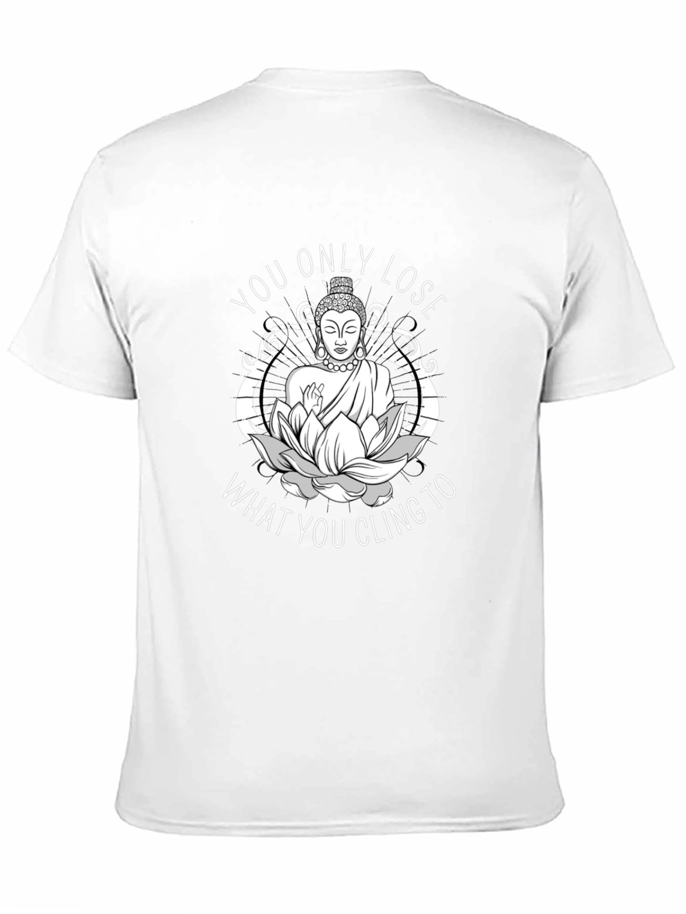 Buddha What You Cling To Graphic Tee