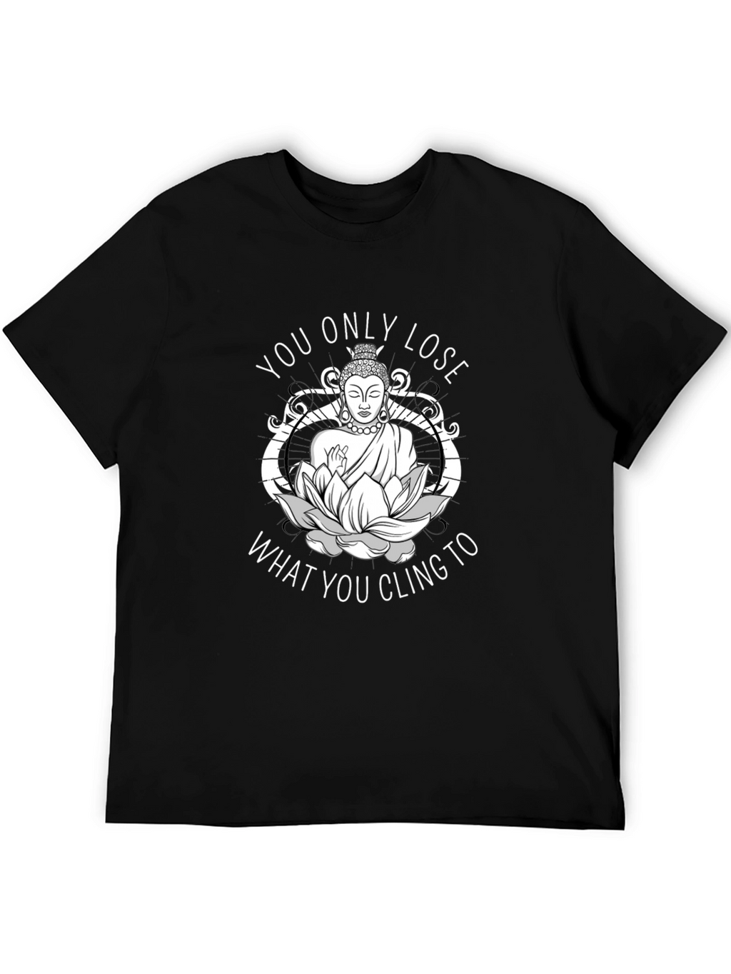 Buddha What You Cling To Graphic Tee