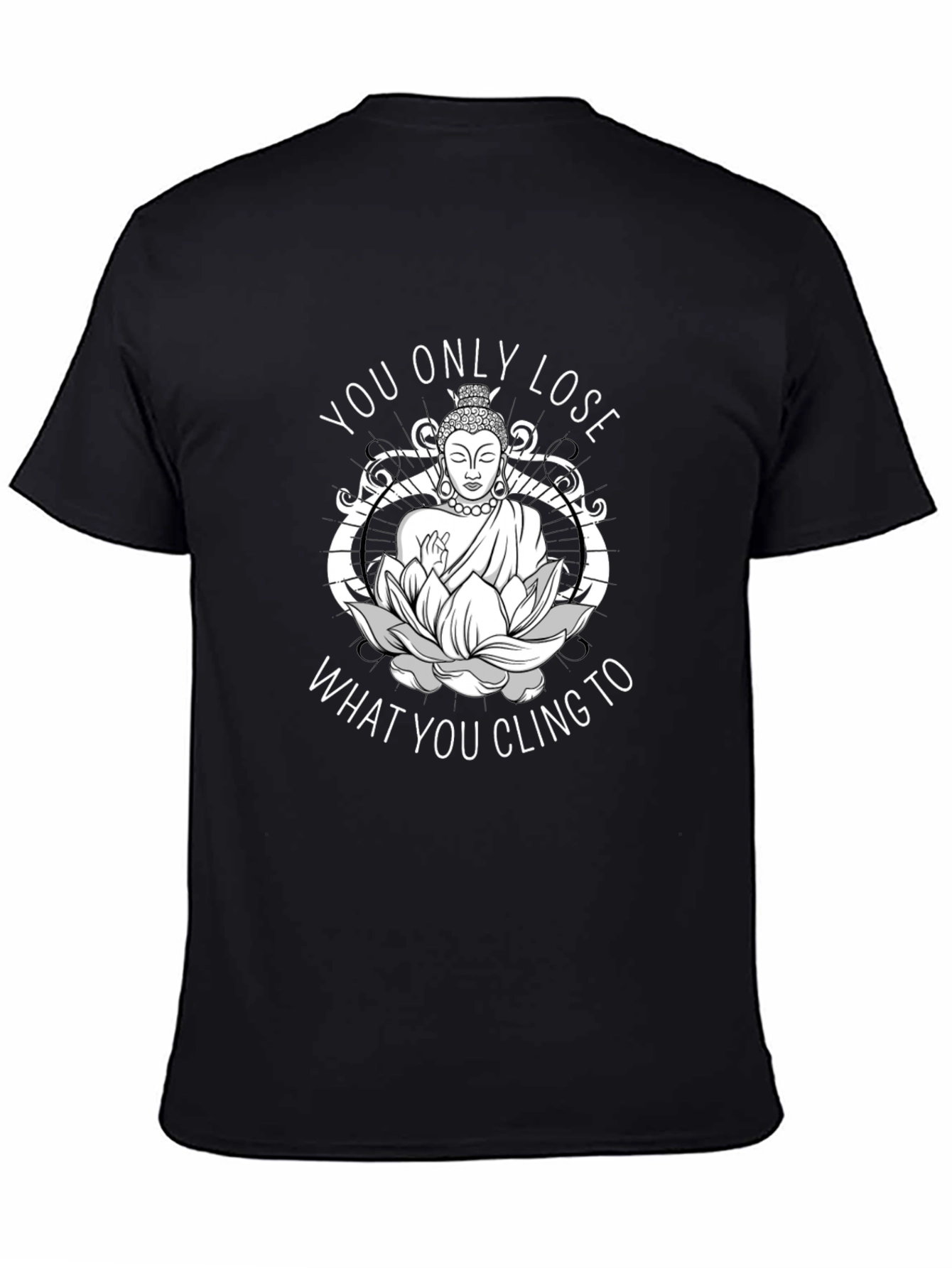 Buddha What You Cling To Graphic Tee