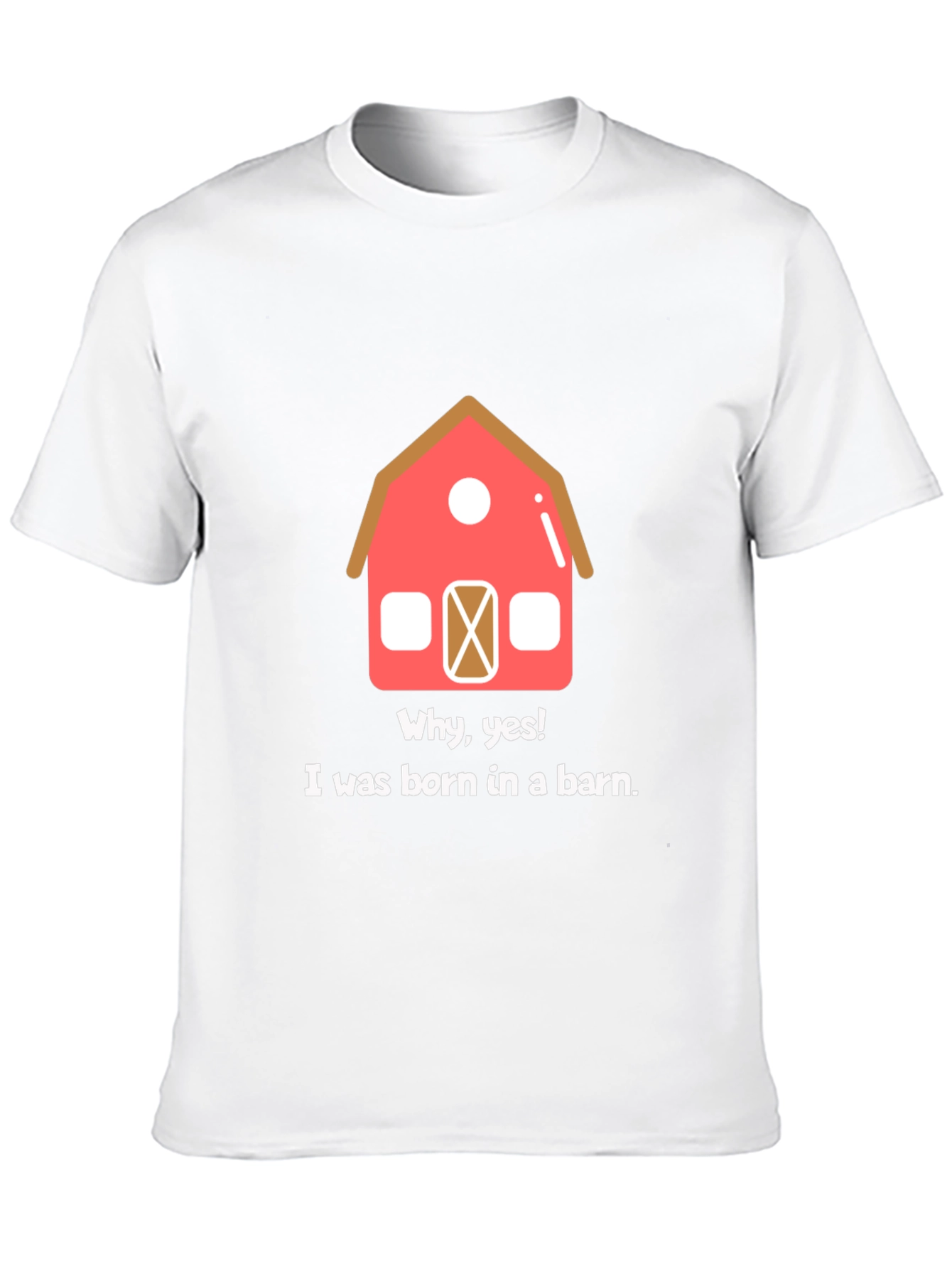 Born in a Barn Funny Graphic T-Shirt