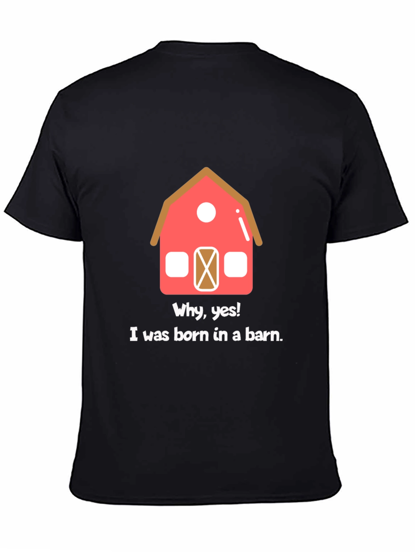 Born in a Barn Funny Graphic T-Shirt