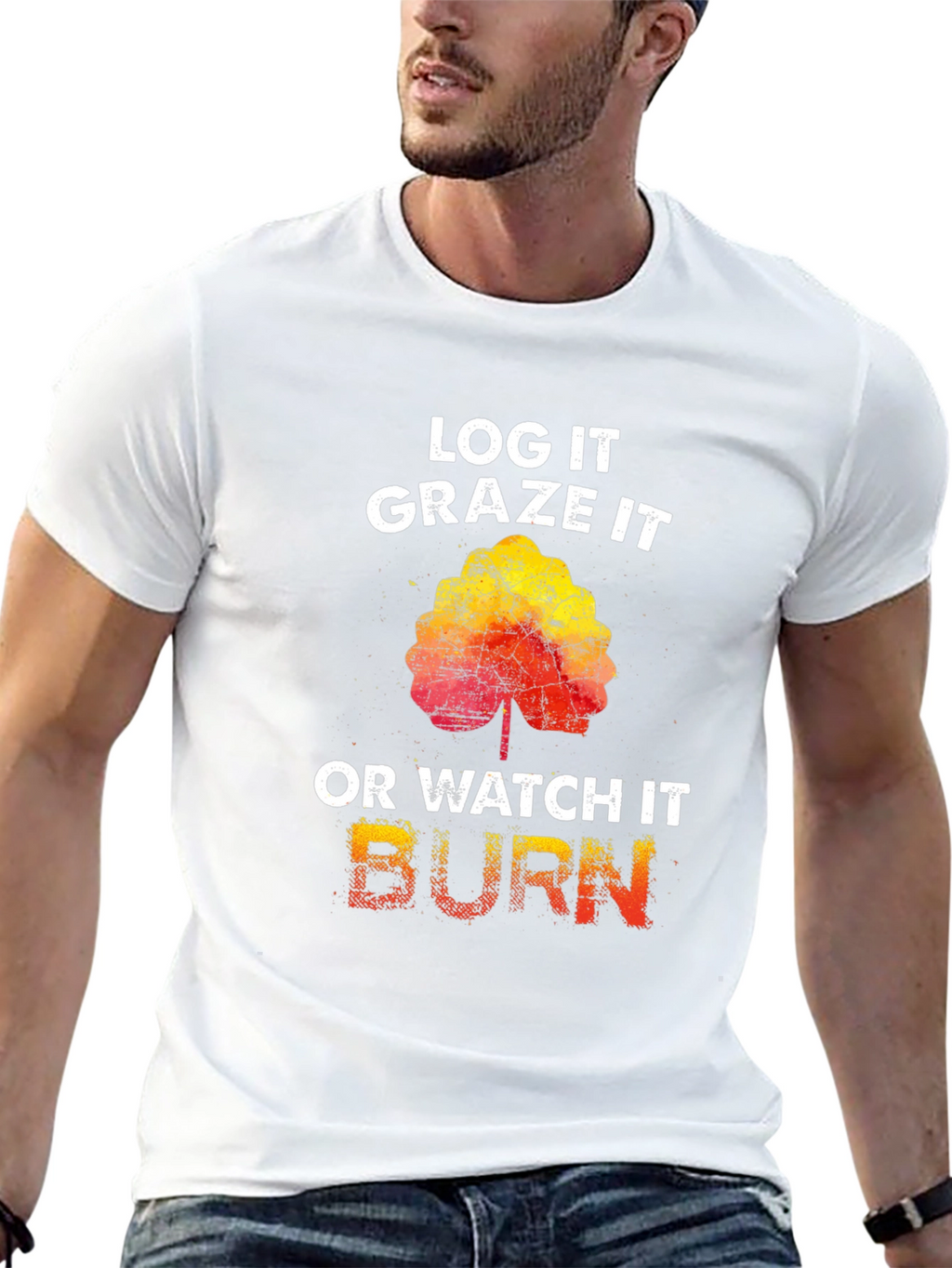 Log It Graze It Burn T-Shirt