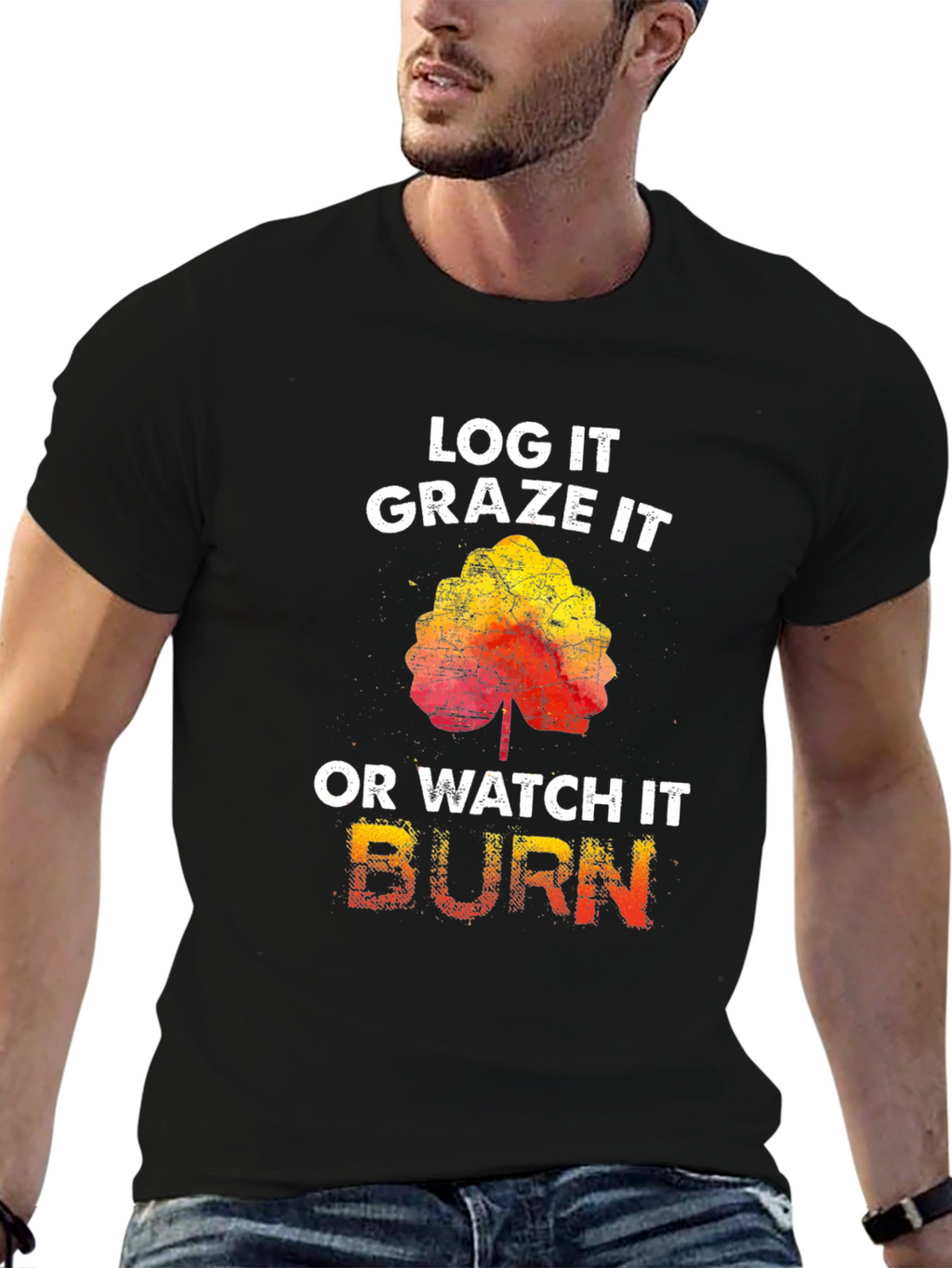 Log It Graze It Burn T-Shirt