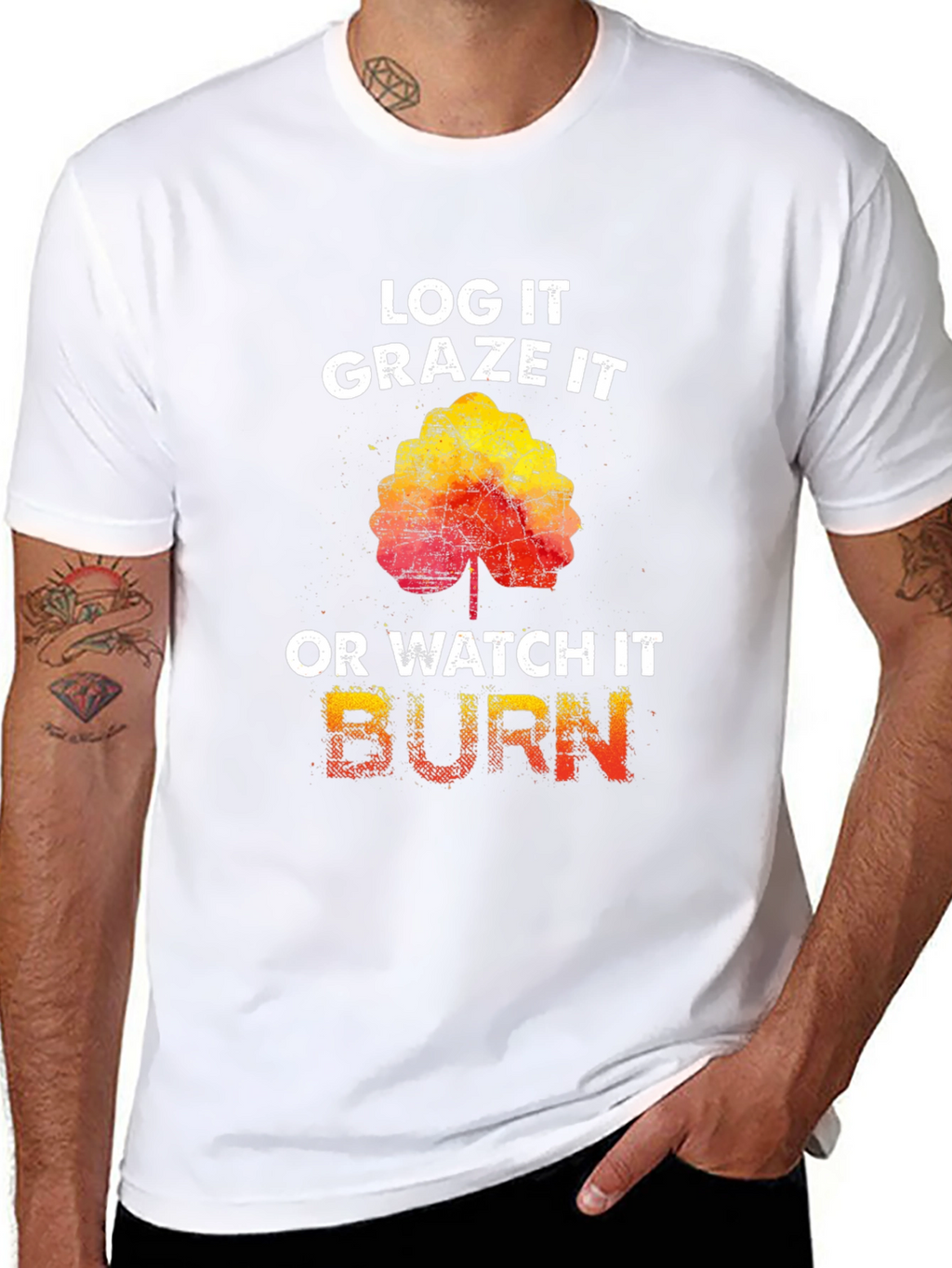 Log It Graze It Burn T-Shirt